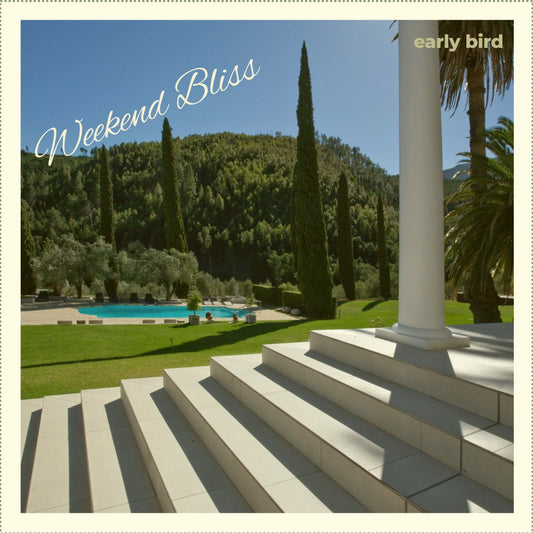 Early Bird Weekend Bliss